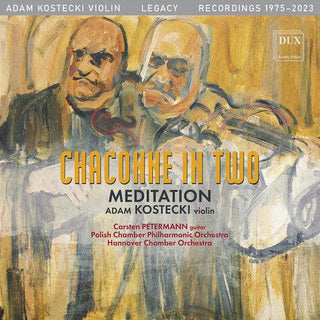 Adam Kostecki- J.S. Bach: Chaconne in Two -  Meditation