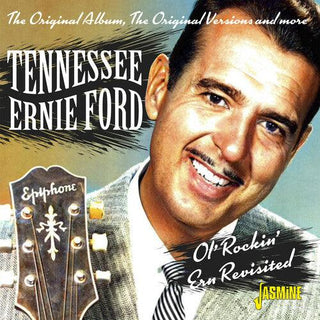 Tennessee Ernie Ford- Ol' Rockin' Ern Revisited - The Original Album, The Original Versions & More