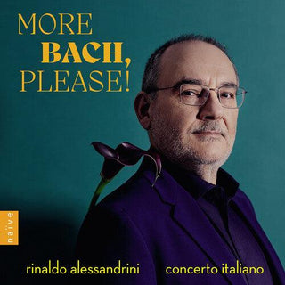 Rinaldo Alessandrini- More Bach, Please!