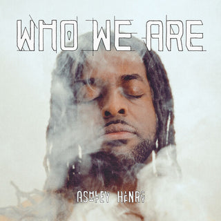 Ashley Henry- Who We Are