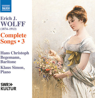 Hans Christoph Begemann- Wolff: Complete Songs, Vol. 3