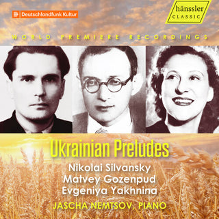 Jascha Nemtsov- Gozenpud, Silvansky & Yakhnina: Ukrainian Preludes