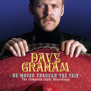 Davy Graham- He Moved Through The Fair: The Complete 1960S Recordings (PREORDER)