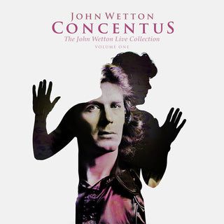 John Wetton- Concentus: The John Wetton Live Collection Vol 1