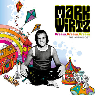 Mark Wirtz- Dream Dream Dream: The Anthology - Deluxe Edition