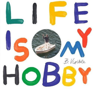 B.Visible- Life Is My Hobby (PREORDER)