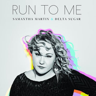 the album cover for Samantha Martin & Delta Sugar - Run To Me