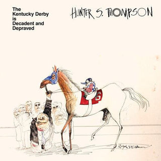 Hunter S. Thompson- Kentucky Derby Is Decadent and Depraved (Clear Vinyl)