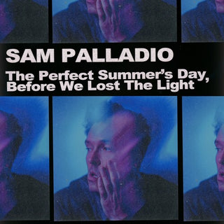 Sam Palladio- The Perfect Summer's Day Before We Lost the Light