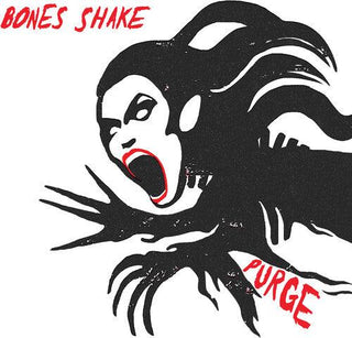 Bones Shake- Purge