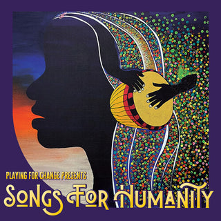 Playing for Change- Songs for Humanity