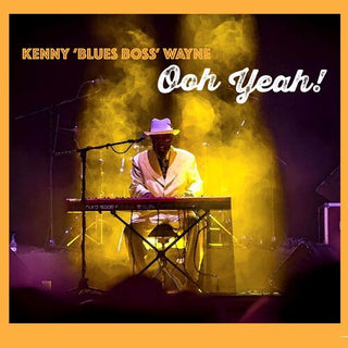 Kenny Blues Boss Wayne- Ooh Yeah!