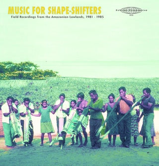 Wakuenai (Curripaco)- Music For Shape-Shifters: Field Recordings From The Amazonian Lowlands, 1981-1985