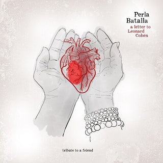 Perla Batalla- A Letter to Leonard Cohen: Tribute to a Friend (PREORDER)