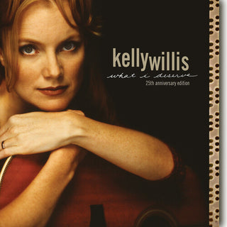 Kelly Willis- What I Deserve: 25th Anniversary Edition