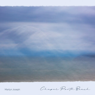 Martyn Joseph- Chapel Porth Beach