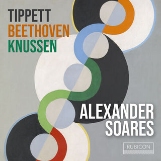 Alexander Soares- Tippet, Beethoven, Knussen