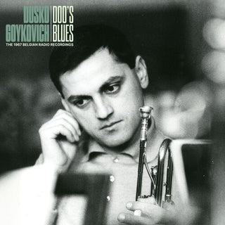 Dusko Goykovich- Doo's Blues (The 1967 Belgian Radio Recordings)