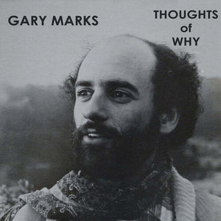 Gary Marks- Thoughts Of Why