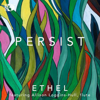 Ethel- Persist (PREORDER)