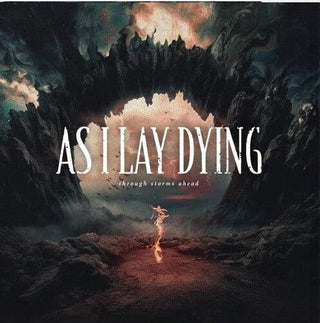 As I Lay Dying- Through Storms Ahead