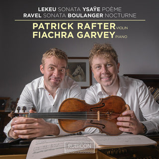 Patrick Rafter- Lekeu & Ravel: Violin Sonatas