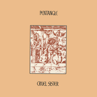 The Pentangle- Cruel Sister (PREORDER)