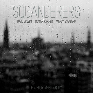 Squanderers- If a Body Meet a Body (Original Soundtrack)