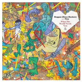 Reggae Disco Rockers- What The World Needs Now (PREORDER)