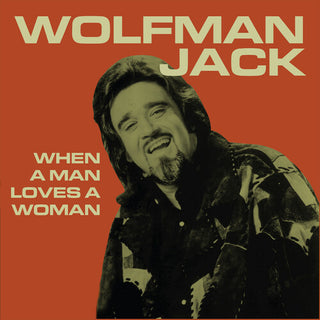 Wolfman Jack- When a Man Loves a Woman