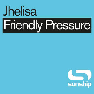 Jhelisa & Sunship- Friendly Pressure (Sunship Remixes)