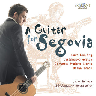 the album cover for Javier Somoza - Guitar For Segovia: Guitar Music By Castelnuovo