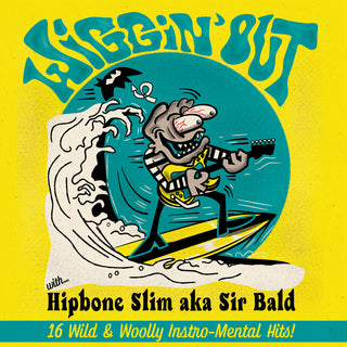 the album cover for Hipbone Slim Aka Sir Bald - Wiggin' Out