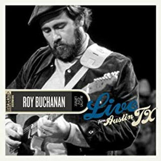 Roy Buchanan- Live From Austin, Tx