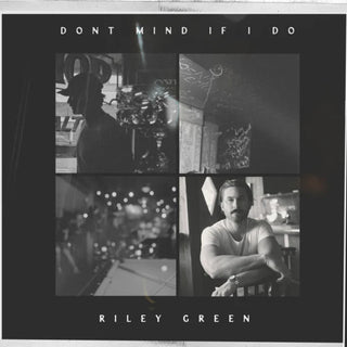 the album cover for Riley Green - Don't Mind If I Do (Uk)