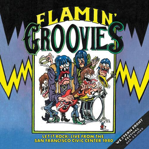 Flamin' Groovies- Let It Rock: Live From The San Francisco Civic Center 1980 (CD)