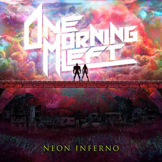 One Morning Left- Neon Inferno (PREORDER)