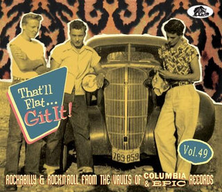 Various Artists- That'll Flat Git It! Vol. 49: Rockabilly & Rock 'n' Roll From The Vaults of Columbia & Epic (Various Artists)