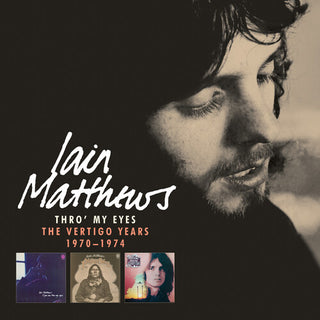 Iain Matthews- Thro' My Eyes: The Vertigo Years 1970-1974 (PREORDER)