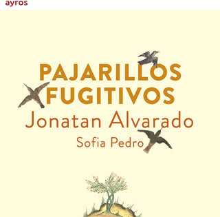 the album cover for Jonatan Alvarado - Pajarillos Fugitivos