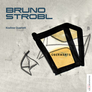 Koehne Quartett- Bruno Strobl: Uberwarts (PREORDER)