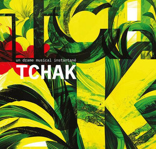 Un Drame Musical Instantane- Tchak (PREORDER)