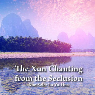 Lu Yu-Hua- The Xun Chanting From The Seclusion (PREORDER)