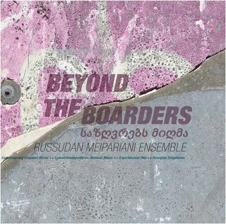 Russudan Meipariani- Beyond The Boarders