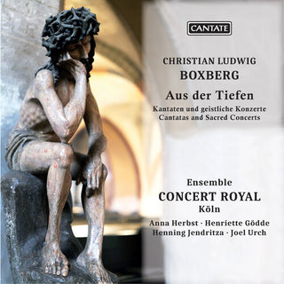 Christian Ludwig Boxberg- Boxberg: Aus der Tiefen - Cantatas & Sacred Concerts (PREORDER)