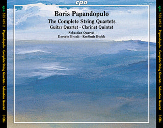 Boris Papandopulo- Papandopulo: The Complete String Quartets; Guitar Quartet; Clarinet Quartet
