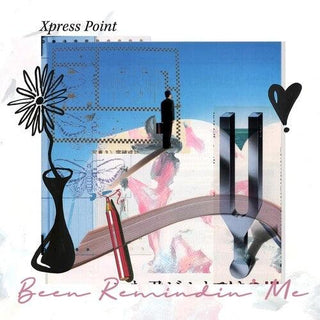 Xpress Point- Been Remindin' Me