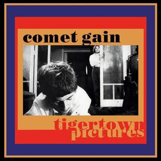 Comet Gain- Tigertown Pictures (PREORDER)