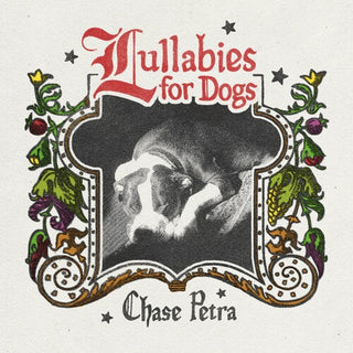 Chase Petra- Lullabies for Dogs (PREORDER)