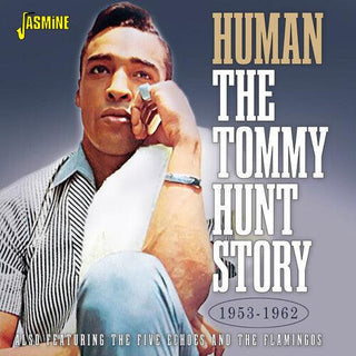 Tommy Hunt- Human: The Tommy Hunt Story 1953-1962